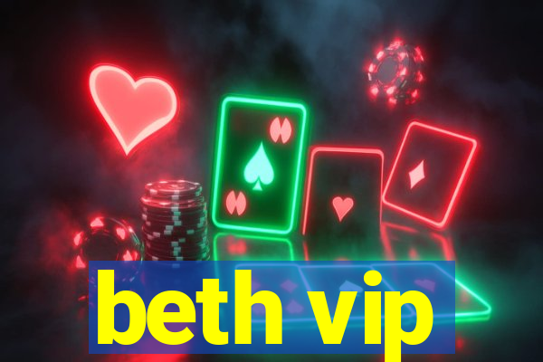 beth vip